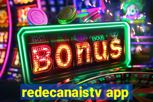 redecanaistv app